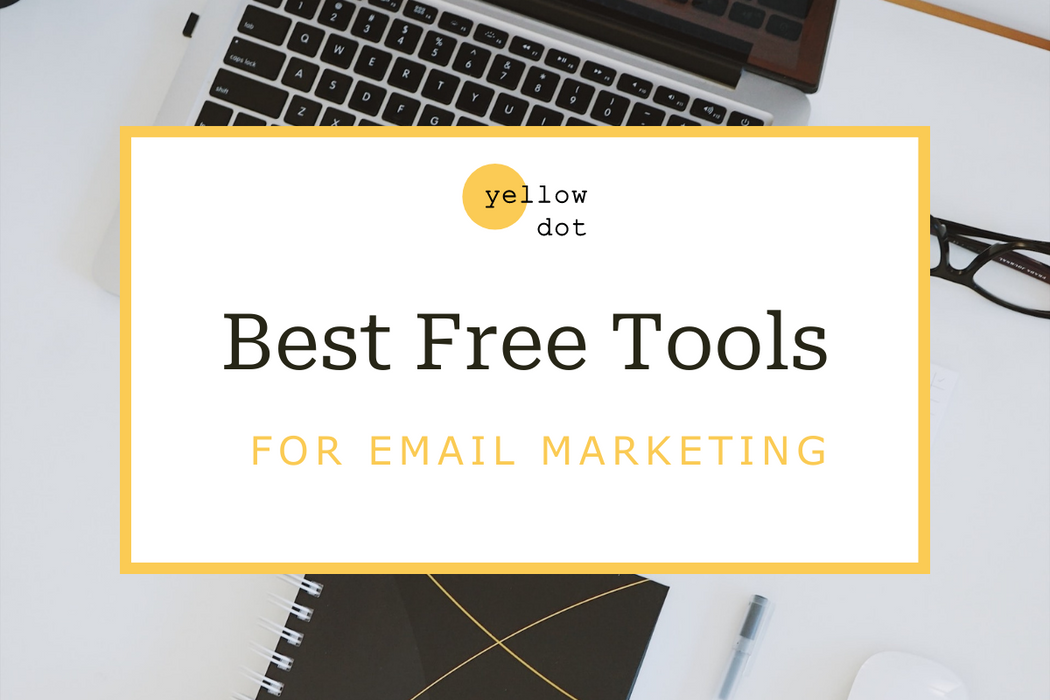 the best free tools for email marketing